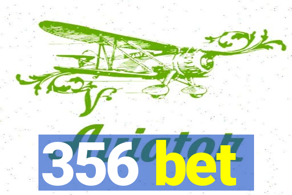 356 bet